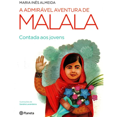 A Admirável Aventura de Malala de Maria Inês Almeida