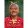 A Alegria de Viver de Yongey Mingyur Rinpoche