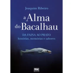 A Alma Do Bacalhau de Joaquim Ribeiro