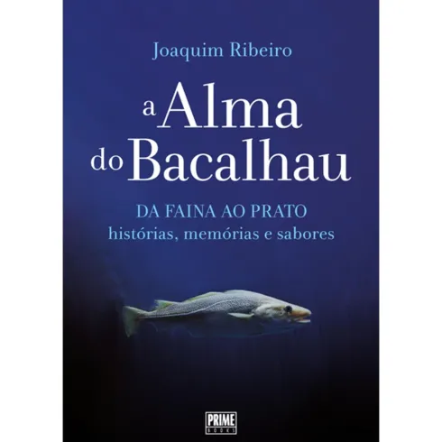A Alma Do Bacalhau de Joaquim Ribeiro