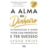 A Alma Do Dinheiro de Lynne Twist