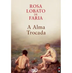 A Alma Trocada (Livro de Bolso) de Rosa Lobato de Faria