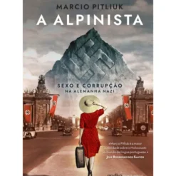 A Alpinista-Sexo E Corrupção N de Marcio Pitliuk