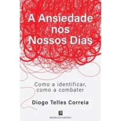 A Ansiedade nos Nossos Dias de Diogo Telles Correia