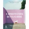 A Arquitectura da Felicidade de Alain de Botton