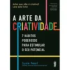 A Arte da Criatividade de Susie Pearl - 7 Hábitos Poderosos para Estimular o seu Potencial