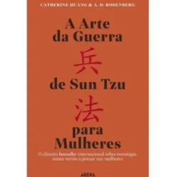 A Arte da Guerra de Sun Tzu para Mulheres de Catherine Huang e A. D. Rosenberg