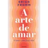 A Arte De Amar de Erich Fromm