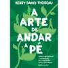 A Arte de Andar a Pé de Henry David Thoreau