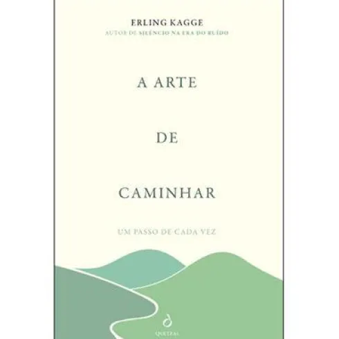 A Arte de Caminhar de Erling Kagge