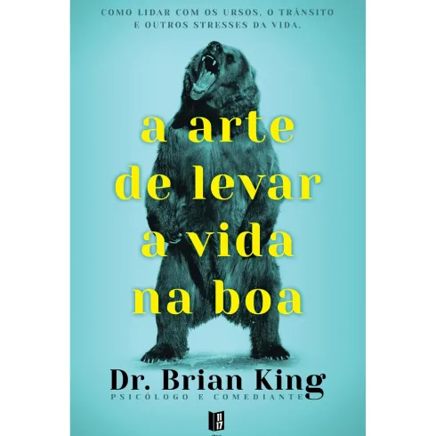 A Arte de Levar a Vida na Boa de Brian King - Livro de Bolso