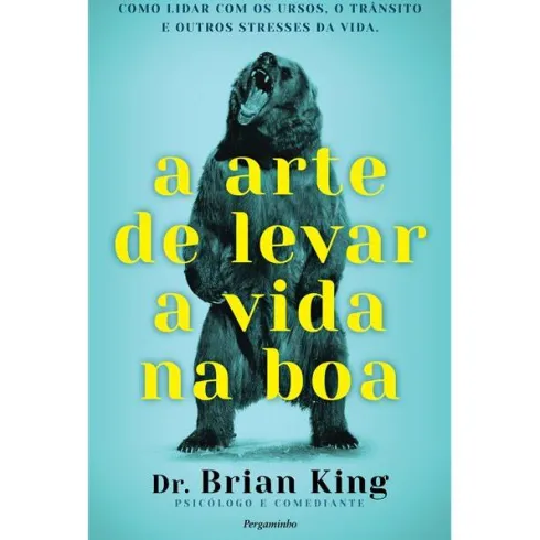 A Arte de Levar a Vida na Boa de Brian King