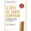 A Arte de Saber Comprar de Nick Maggiulli - Estratégias Eficazes e Acessíveis para Poupar e Gerar Riqueza