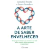 A Arte de Saber Envelhecer de Annabel Streets