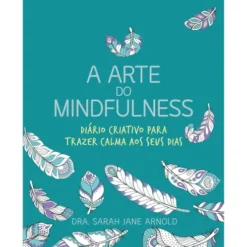 A Arte do Mindfulness de Sarah Jane Arnold
