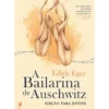 A Bailarina de Auschwitz de Edith Eger