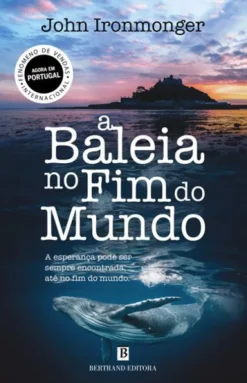 A Baleia no Fim do Mundo de John Ironmonger