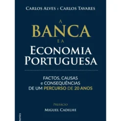 A Banca e a Economia Portuguesa de Carlos Alves