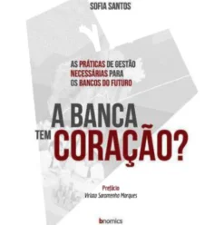 A Banca Tem Coração? de Sofia Santos