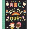 ABC, Vais Ser o Quê? de Annemarie Riley Guertin