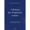 A Beleza das Pequenas Coisas de Bernardo Mendonça