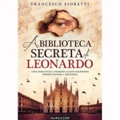 A Biblioteca Secreta de Leonardo de Francesco Fioretti