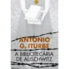A Bibliotecária de Auschwitz de Antonio G. Iturbe