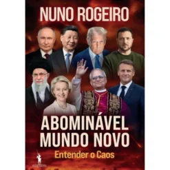 Abominável Mundo Novo de Nuno Rogeiro