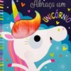 Abraça um Unicórnio de Vários Autores