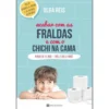 Acabar com as Fraldas e com o Chichi na Cama de Olga Reis