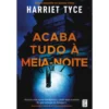 Acaba Tudo à Meia-Noite de Harriet Tyce