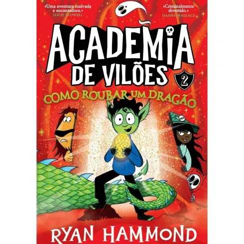 Academia de Vilões Nº 2 - Como Roubar um Dragão de Ryan Hammond