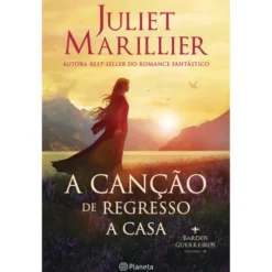 A Canção De Regresso A Casa de Juliet Marillier