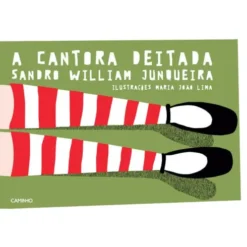 A Cantora Deitada de Sandro William Junqueira