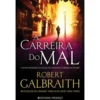A Carreira do Mal de Robert Galbraith