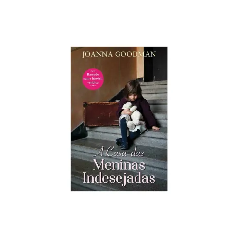 A Casa das Meninas Indesejadas de Joanna Goodman