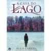 A Casa do Lago de Ella Carey