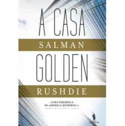 A Casa Golden de Salman Rushdie
