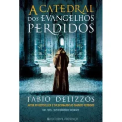 A Catedral dos Evangelhos Perdidos de Fabio Delizzos