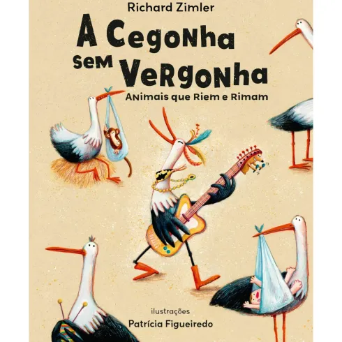 A Cegonha sem Vergonha de Richard Zimler e Patrícia Figueiredo; Ilustração: Patrícia Figueiredo de Richard Zimler e Patrícia Figueiredo