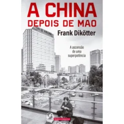 A China depois de Mao de Frank Dikötter