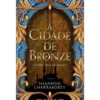 A Cidade De Bronze de Shannon Chakraborty