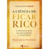 A Ciência de Ficar Rico de Wallace D. Wattles