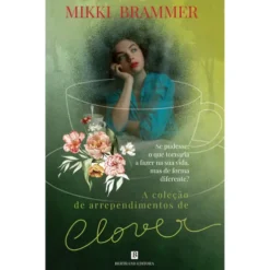 A Coleção de Arrependimentos de Clover de Mikki Brammer