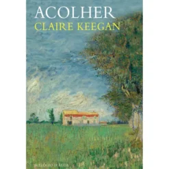 Acolher de Claire Keegan