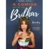 A Comida Que Me Faz Brilhar de Isabel Silva