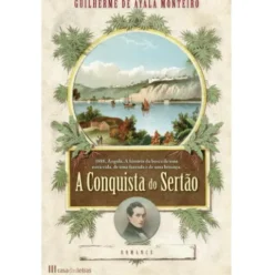 A Conquista do Sertão de Guilherme Ayala Monteiro