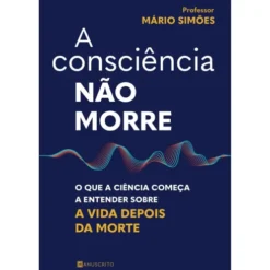 A Consciência Não Morre de Mário Simões