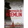 A Conspiração do Kremlin de Joel C. Rosenberg