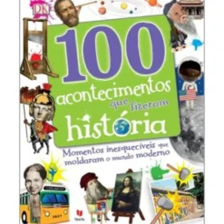 100 Acontecimentos que Fizeram História de Vários Autores